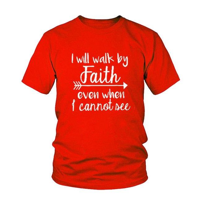 I Will Walk By Faith even when i can not see T-Shirt Women's Fashion Clothes tshirt Crewneck top tee Christian Scripture tshirt - plusminusco.com