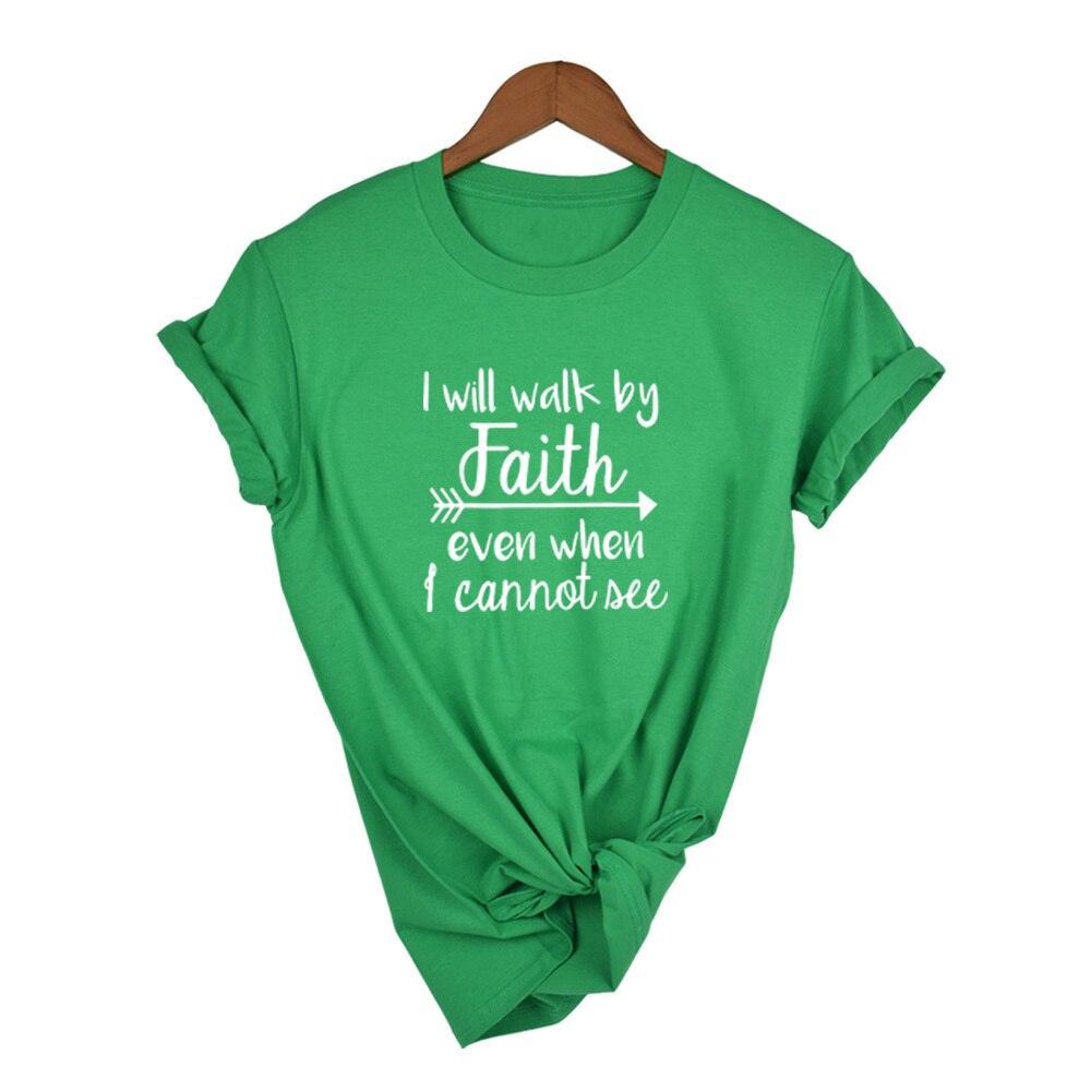 I Will Walk By Faith Even When I Can Not See T-Shirt Women's Fashion Clothes Tshirt Crewneck Top Tee Summer Casual Tshirt - plusminusco.com
