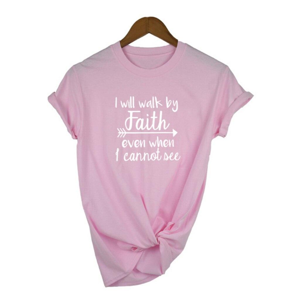 I Will Walk By Faith Even When I Can Not See T-Shirt Women's Fashion Clothes Tshirt Crewneck Top Tee Summer Casual Tshirt - plusminusco.com