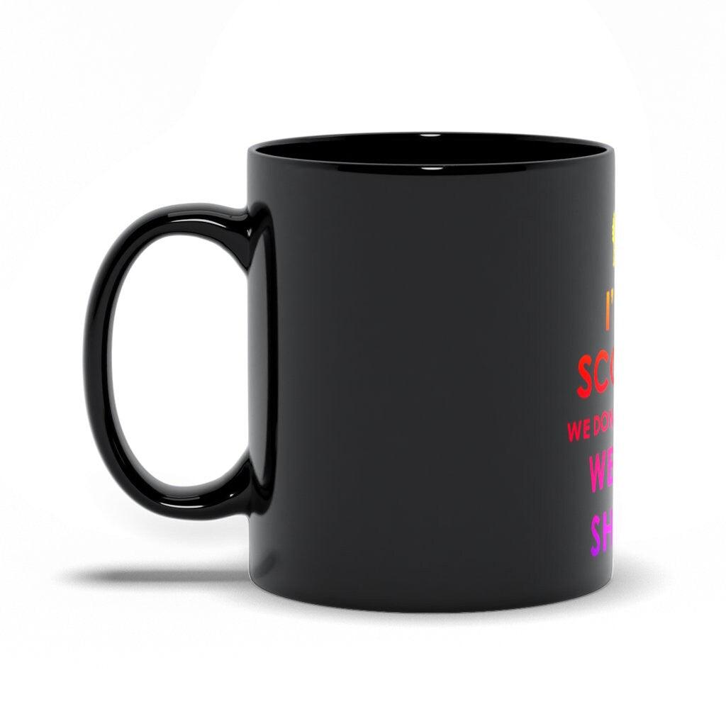 I'M A Scorpio We Don'T Keep Calm We Turn Shit Up!  Black Mugs,scorpio gifts, gift for scorpio, scorpio astrology, scorpio zodiac sign - plusminusco.com