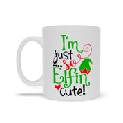 I'm Just So Elfin Cute! Mugs, Holiday, Christmas, Merry Christmas, Holiday Gift, Novelty Item, Funny Christmas Mugs - plusminusco.com