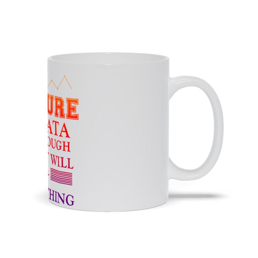 If You Torture The Data Long Enough It Will Confess To Anything Mugs || Data Scientist Gift || Data Science ,Data Engineer,Statistics quote - plusminusco.com