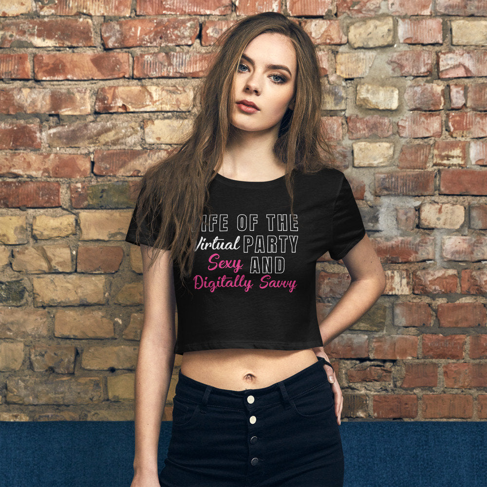 Life of the virtual party, sexy and digitally savvy Women’s Crop Tee || Virtual party sexy top - plusminusco.com