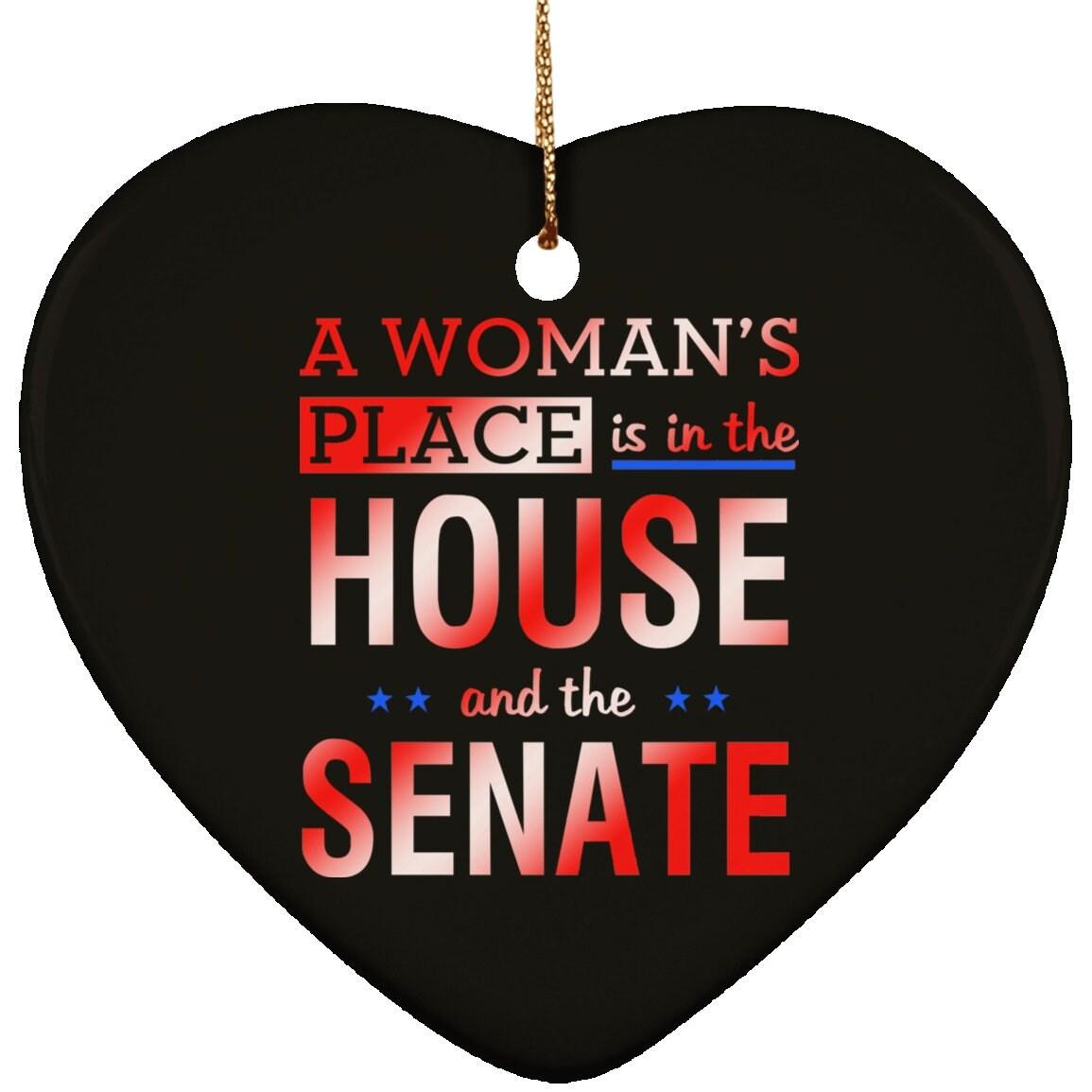 A Woman'S Place Is In The House And The Senate || Ceramic Heart Ornament Activist Shirt Women, Ceramic Heart Orna, drain the swamp, Equal Rights, Gender parity, house and the senate, house women, Political Feminist, smash the patriarchy, the house and senate, Women Empowerment, women in the house, women in the senate, Women Rights - plusminusco.com