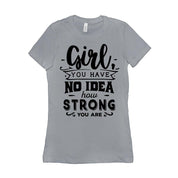 Girl you have no idea how strong you are || Be Strong And Courageous Girl || Girl Power || Future is Female T-Shirts Be Strong and, Courageous, Equal Rights, Feminist, Feminist Tshirt, Future is Female, girl boss, Girl Power Tee, Inspirational Shirt, inspiring female, MVP Girl power, strong brave girl, you are strong girl - plusminusco.com