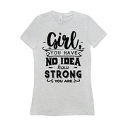 Jente du aner ikke hvor sterk du er || Vær sterk og modig jente || Girl Power || Future is Female T-skjorter - plusminusco.com