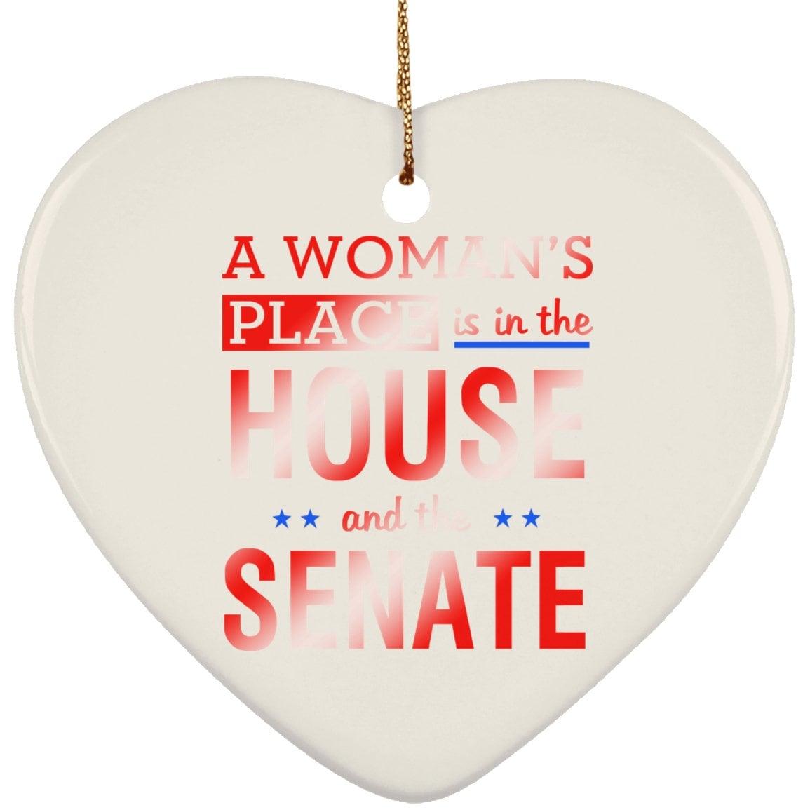 A Woman'S Place Is In The House And The Senate || Ceramic Heart Ornament Activist Shirt Women, Ceramic Heart Orna, drain the swamp, Equal Rights, Gender parity, house and the senate, house women, Political Feminist, smash the patriarchy, the house and senate, Women Empowerment, women in the house, women in the senate, Women Rights - plusminusco.com