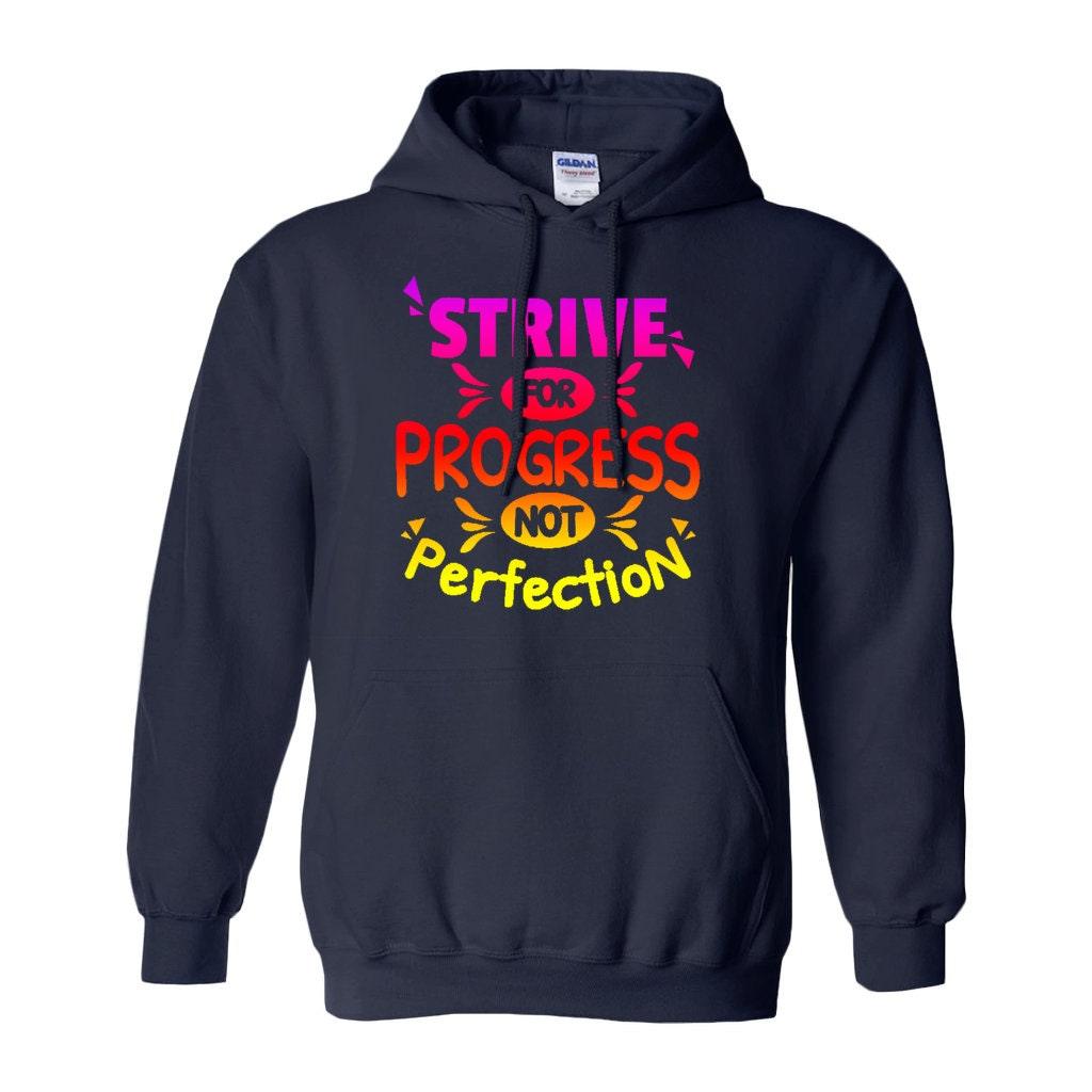 Strive for progress not perfection Hoodies (No-Zip/Pullover), Motivational Tshirt, Gym Shirt,Gym Motivation,Motivation Shirt, Motivation Be Kind, Be The Light, Choose Peace, Cute Womens Shirt, Motivation, not perfection, Positive Quotes, Positive Vibes, Rainbow Shirt, Slogan Tee, Strive for progress, Women Graphic Tee, Yoga Shirt - plusminusco.com