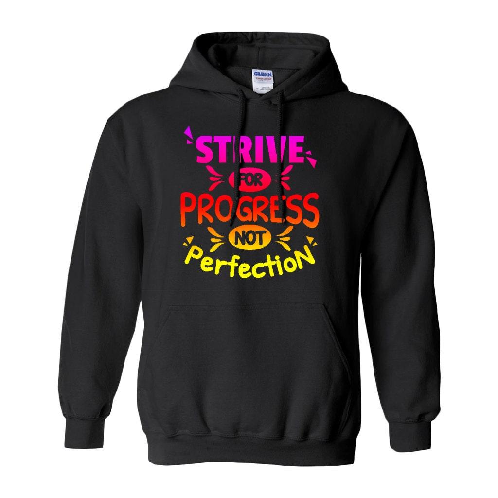 Strive for progress not perfection Hoodies (No-Zip/Pullover), Motivational Tshirt, Gym Shirt,Gym Motivation,Motivation Shirt, Motivation Be Kind, Be The Light, Choose Peace, Cute Womens Shirt, Motivation, not perfection, Positive Quotes, Positive Vibes, Rainbow Shirt, Slogan Tee, Strive for progress, Women Graphic Tee, Yoga Shirt - plusminusco.com