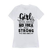 Meitene, tev nav ne jausmas, cik stipra tu esi || Esi stipra un drosmīga meitene || Girl Power || Nākotne ir sieviešu T-krekli - plusminusco.com