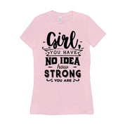 Girl you have no idea how strong you are || Be Strong And Courageous Girl || Girl Power || Future is Female T-Shirts Be Strong and, Courageous, Equal Rights, Feminist, Feminist Tshirt, Future is Female, girl boss, Girl Power Tee, Inspirational Shirt, inspiring female, MVP Girl power, strong brave girl, you are strong girl - plusminusco.com