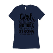 Girl you have no idea how strong you are || Be Strong And Courageous Girl || Girl Power || Future is Female T-Shirts Be Strong and, Courageous, Equal Rights, Feminist, Feminist Tshirt, Future is Female, girl boss, Girl Power Tee, Inspirational Shirt, inspiring female, MVP Girl power, strong brave girl, you are strong girl - plusminusco.com