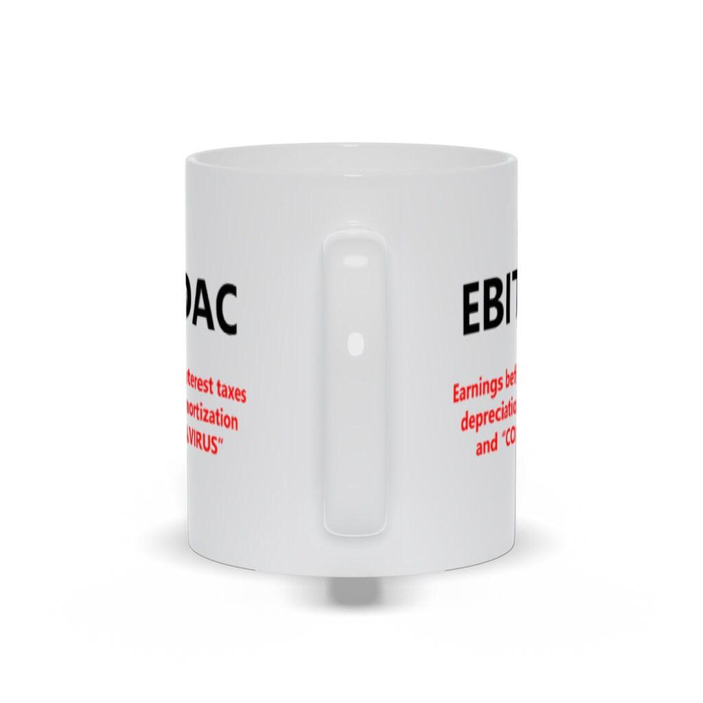 EBITDAC Mug || EBITDA After Corona Accountant Gift Mugs || Accounting Humor Accountant Gift, Accounting Humor, EBITDA After Corona, EBITDAC Mug, gift for accountant, plusminusco - plusminusco.com