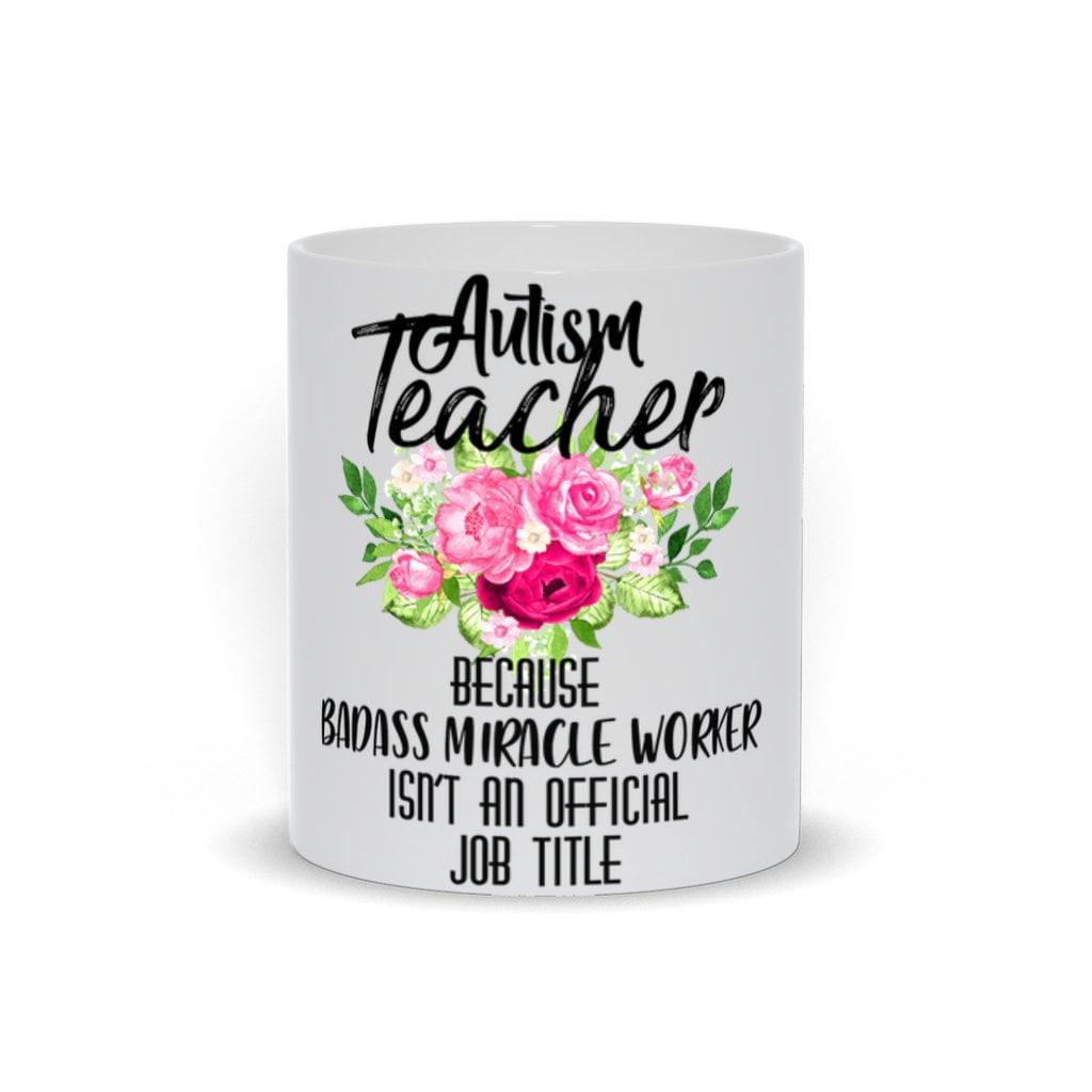 Autism Teacher Mugs | Autism Teacher Funny Mug Gift | Autism Christmas Birthday Gift | Badass Autism Teacher Mug | Badass Miracle Worker Autism Awareness, autism mug, Autism teacher, autism teacher mug, back to school - plusminusco.com