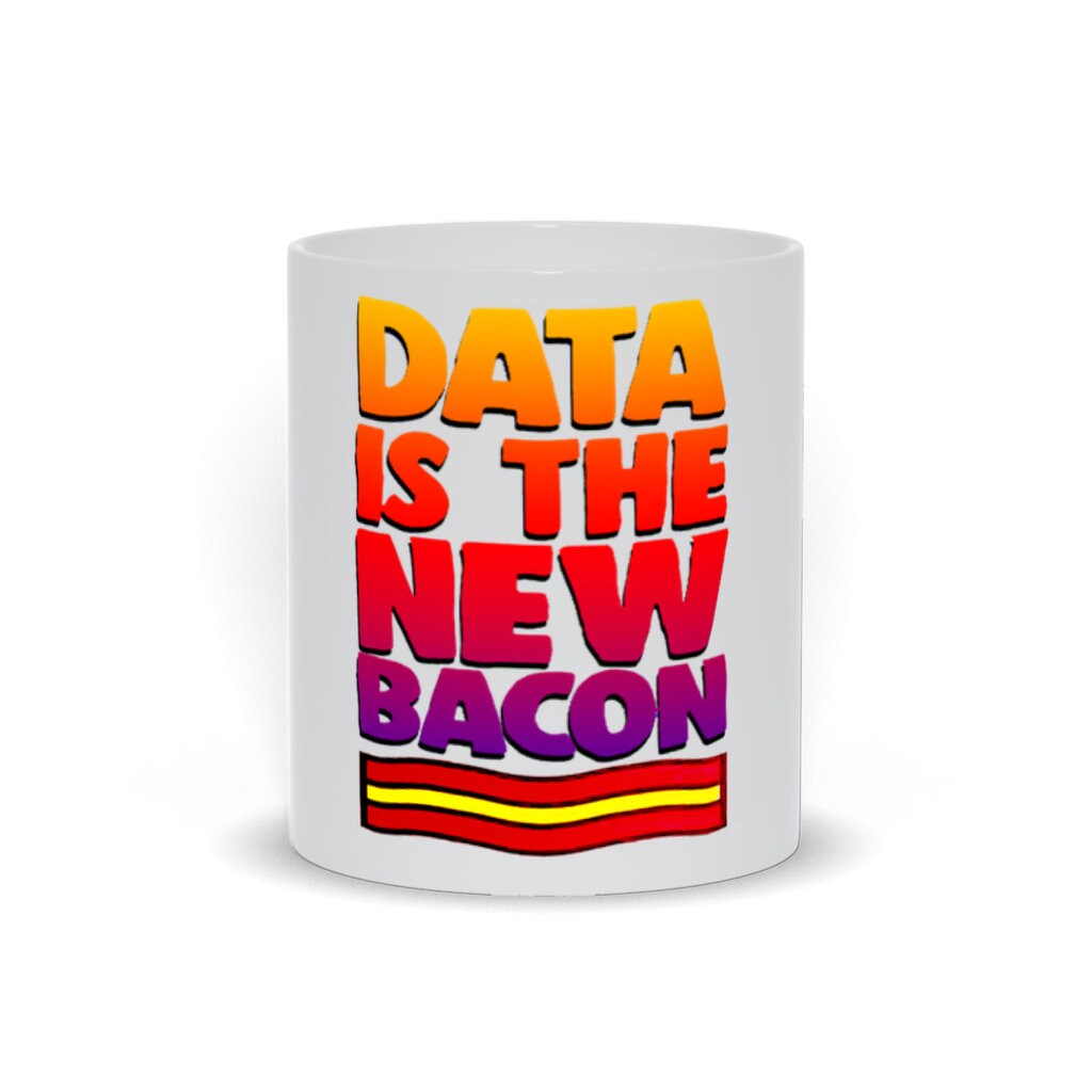 Data Is The New Bacon Tazza, Regalo di scienza dei dati, Tazza divertente per analista di dati, Tazza divertente per Scienziato di dati, Tazza di Big Data, Regalo per analizzatore di dati - plusminusco.com