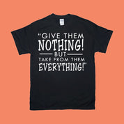 Geef ze niets! Maar neem alles van hen af! T-shirts - plusminusco.com