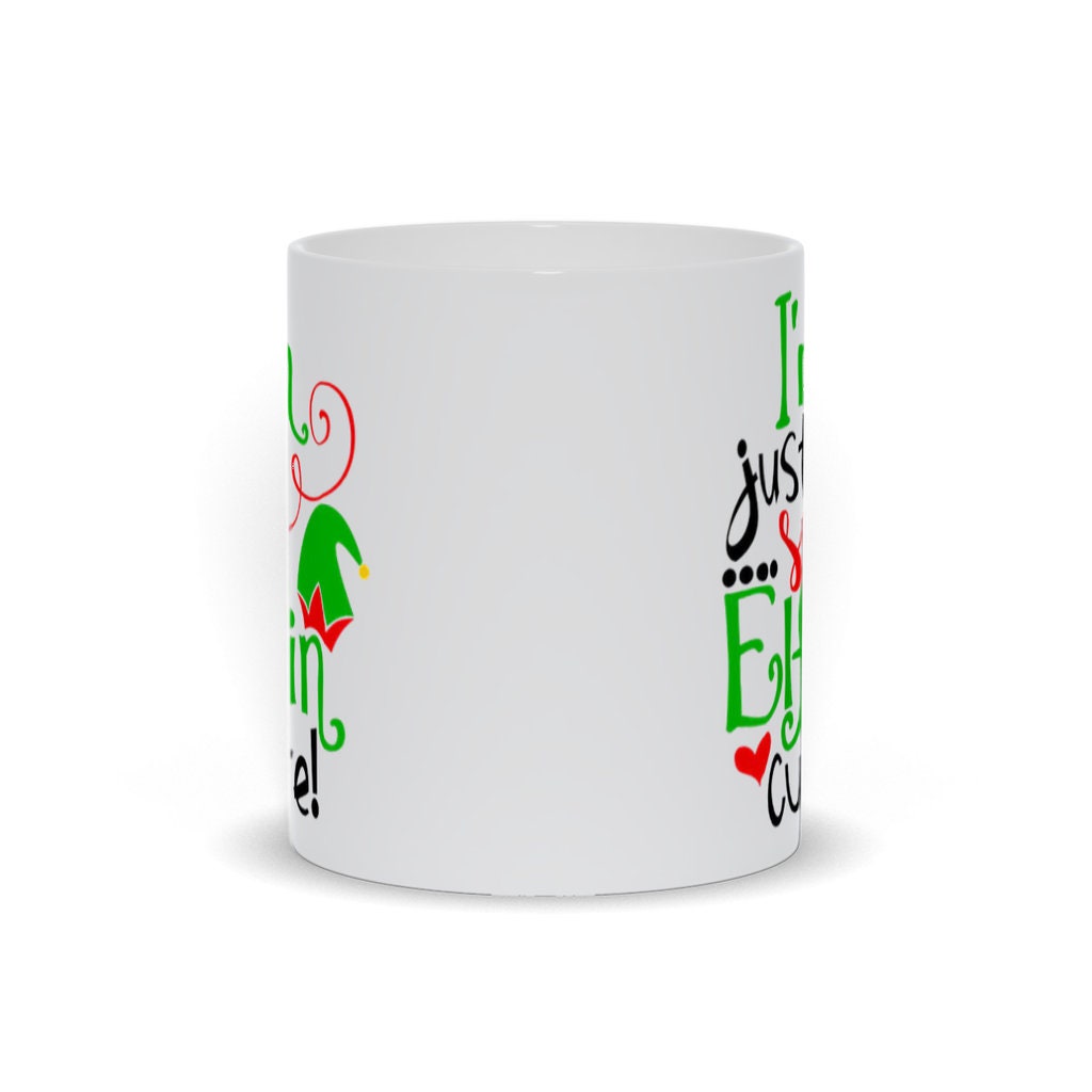 Aš tiesiog toks elfinas, mielas! Puodeliai, šventė, Kalėdos, linksmų Kalėdų, šventinė dovana, naujovė, juokingi kalėdiniai puodeliai - plusminusco.com