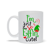 I&#39;m Just So Elfin Cute! Mugs, Holiday, Christmas, Merry Christmas, Holiday Gift, Novelty Item, Funny Christmas Mugs - plusminusco.com