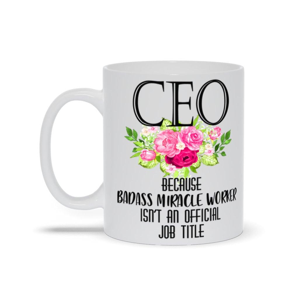 Ceo Because Badass Miracle Worker Isn&#39;T An Official Job Title Mugs, Funny CEO Boss Mugs Best funny gift, boss lady mug, Boss Mug, ceo, ceo coffee mug, ceo gift, ceo gifts, CEO Mug, ceo mugs, entrepreneur mug, gift for boss, gift for ceo, girl boss mug - plusminusco.com