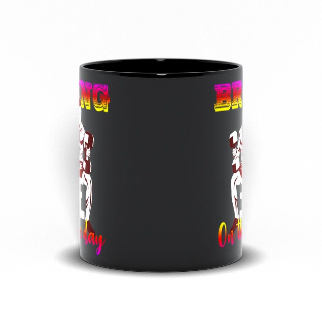 Bring On The Day Black Mugs,Men&#39;s Weight Lifting, Athletic T-Shirt, Gym Workout, Fitness Sports Athletic T-Shirt, Athletic training, Best funny gift, Fitness Sports, gym mug, Gym Workout, gymn workout, Gymn workout mug, Men's weight lift, Men's Weight Lifting, motivational mug, reach MY LIMIT, workout mug - plusminusco.com