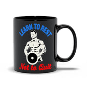 Learn To Rest Not To Quit Black Mugs - plusminusco.com