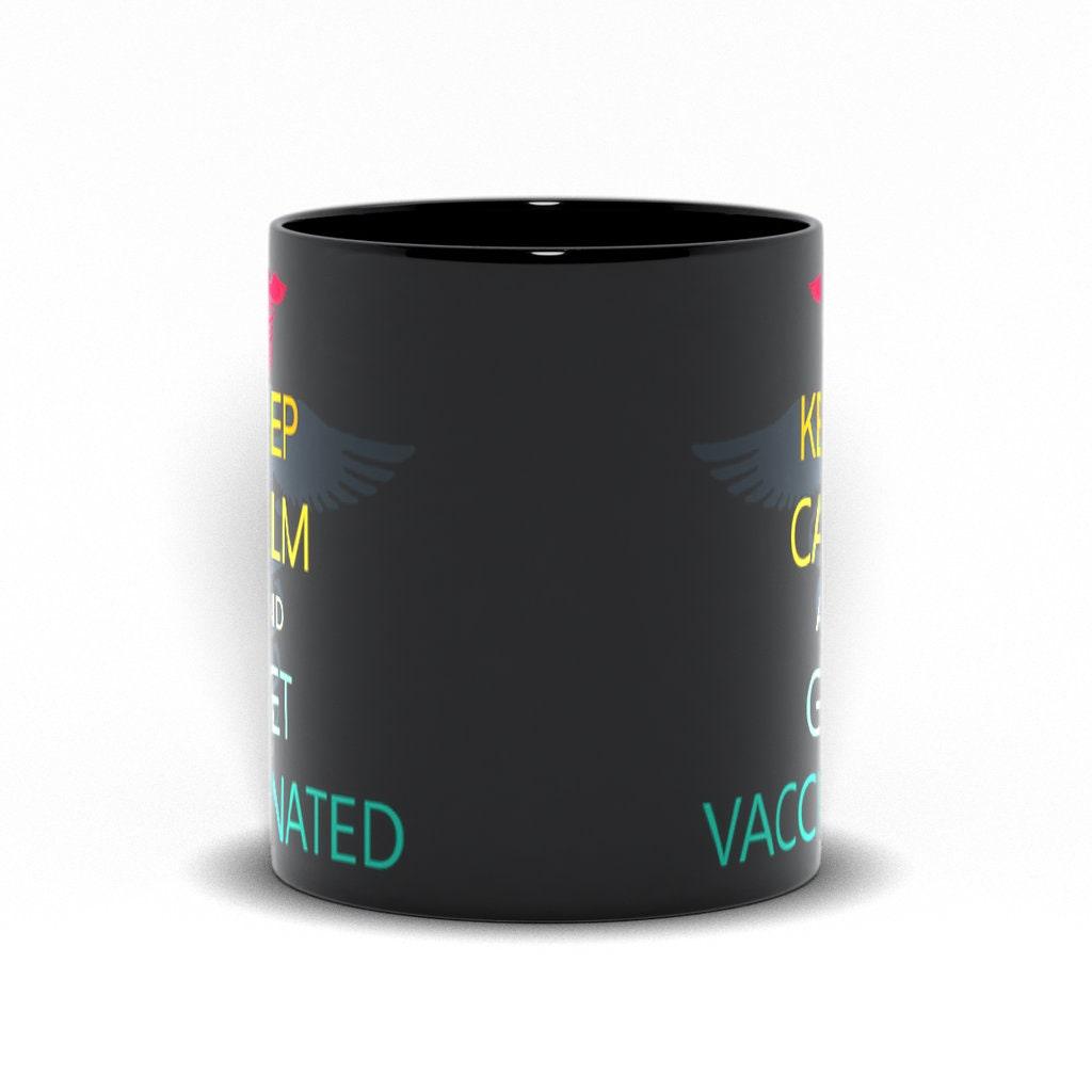Keep Calm And Get Vaccinated Black Mugs,Vaccine Shirt, Vaccinated Mug, Pro Vaccines Mug, Get Vaccinated Mug, Vaccine Awareness Covid Mug, Covid Vaccine Mug, Doctor Mug, Nurse Funny Mug, Nurses week gift, Pro Vaccines Mug, Vaccinated Mug, Vaccinated Mugs, Vaccinated Tee, Vaccine Ceramic Mug, Vaccine Mug, Vaccine Shirt, Vaccines Saves Lives - plusminusco.com