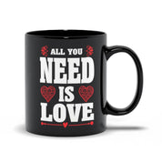 All You Need Is Love Black Mugs,Love is all you need , Valentine, Mother Daughter Mug, Father Daughter Mug,Love is all you need Father Daughter, I Love You, Love is all, Mother Daughter, Valentine Black, Valentines day, XOXO LOVE, you need - plusminusco.com