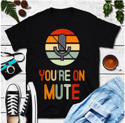 You&#39;Re On Mute T-Shirts,Vintage Retro You&#39;re on mute,Video Call Shirt, Work From Home Shirt, Funny Shirt, Conference Call Shirt - plusminusco.com