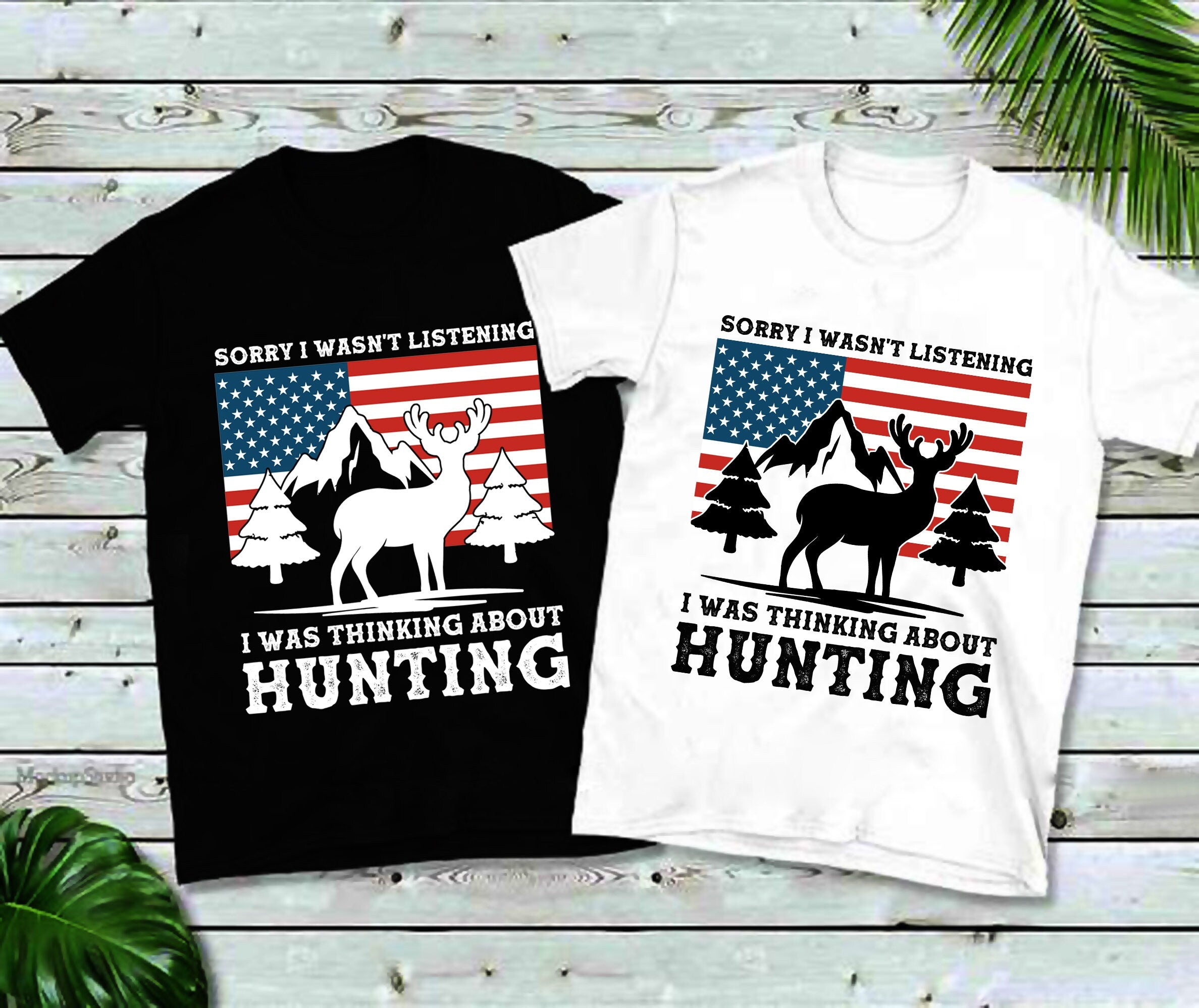 Sorry I Wasn&#39;t Listening I Was Thinking About Hunting | American Flag T-Shirts,Deer Hunting Shirt, Hunting Dad Tee, Hunting Gifts For Men - plusminusco.com