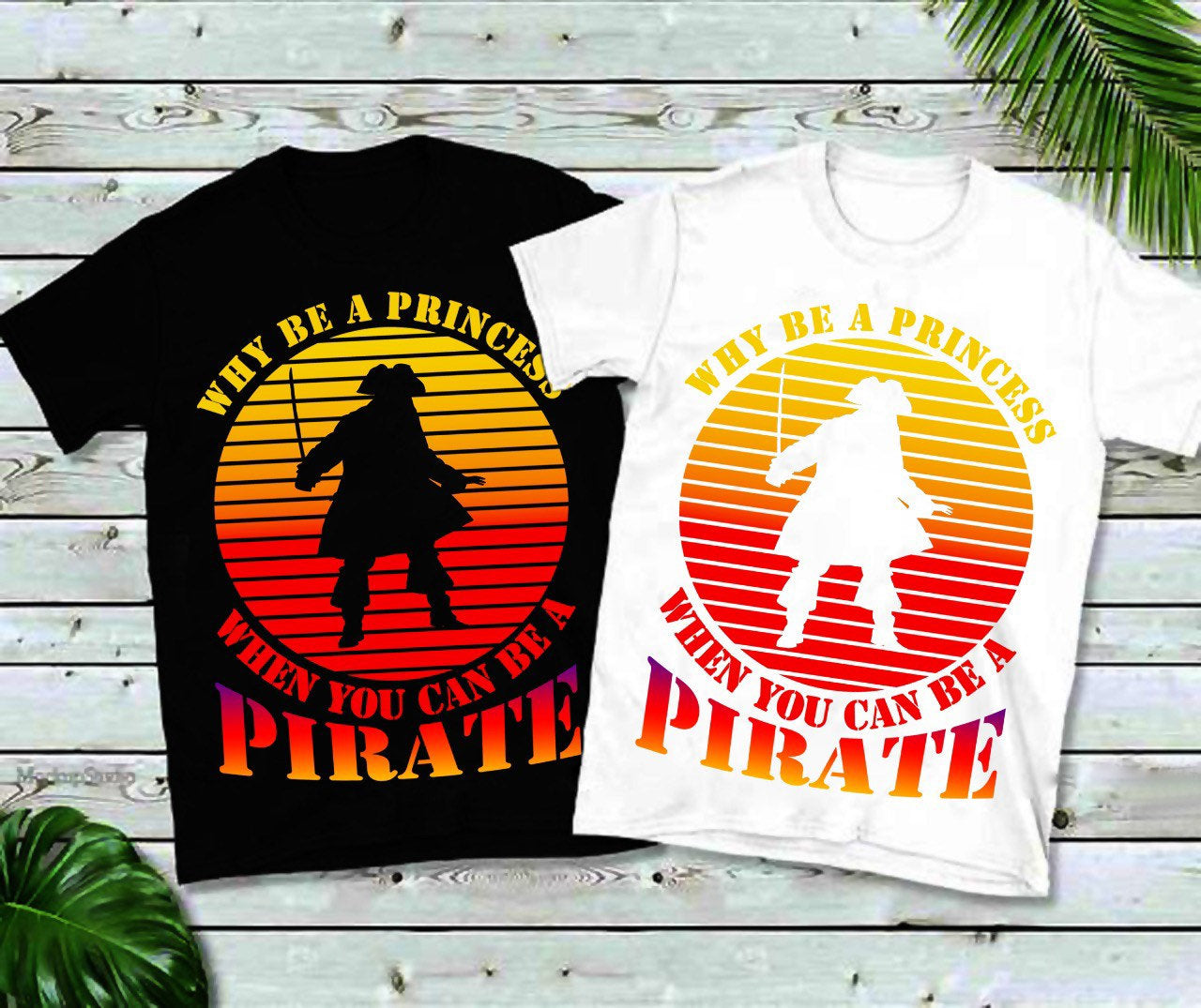 Por que ser uma princesa quando você pode ser um pirata | Camisetas retrô do pôr do sol, pirata, camisa engraçada de pirata - plusminusco.com