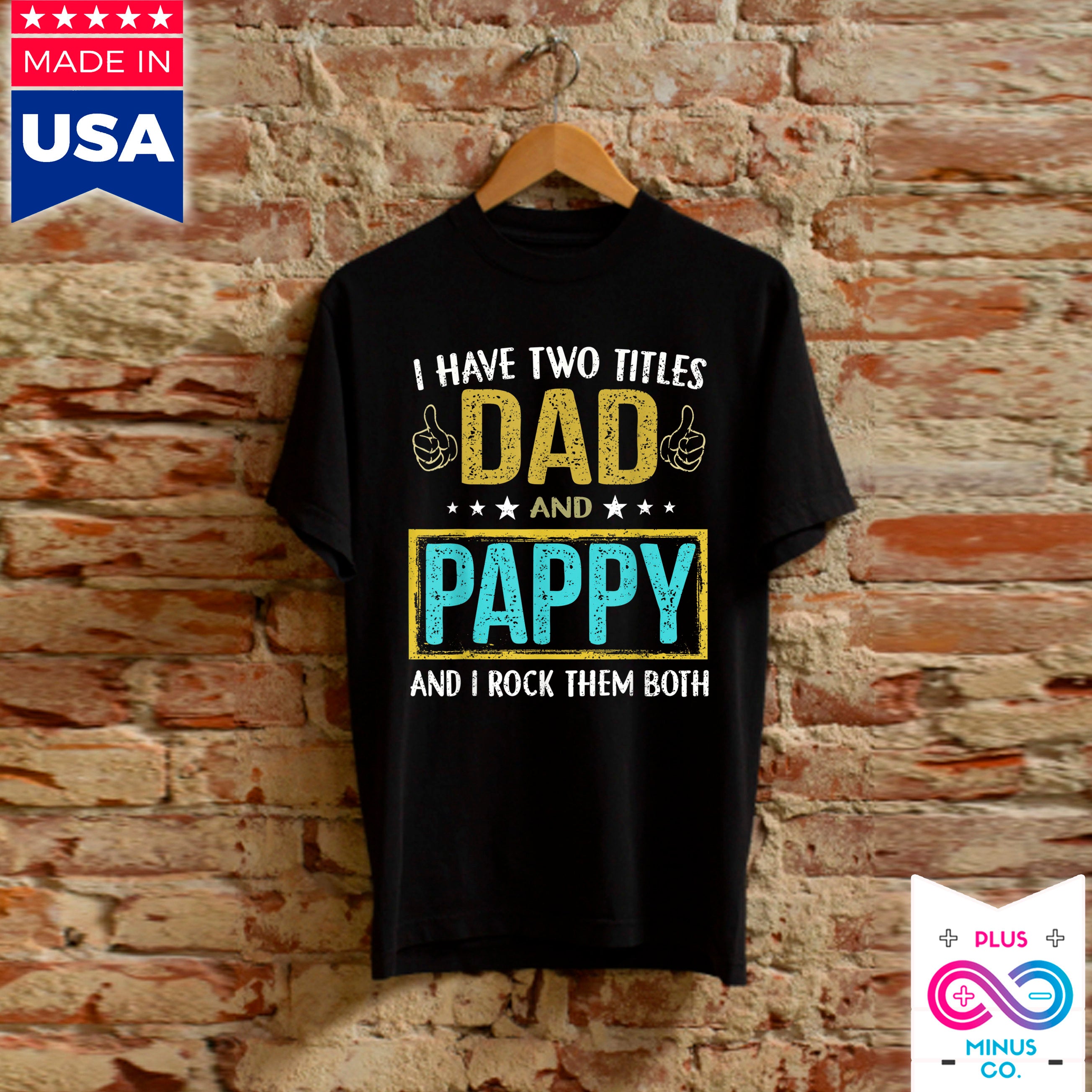Miesten Minulla on kaksi titteliä, isä ja pappy - lahjoja isälle - T-paidat, lahjat tyttäreltä isälle, isänpäivälahjat, lahjat pojalta isälle - plusminusco.com
