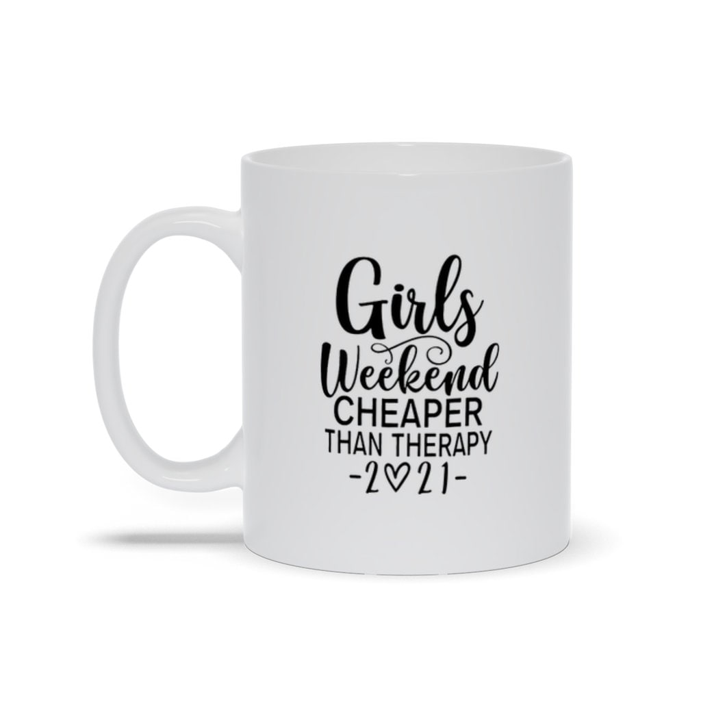 Girls Weekend Cheaper Than Therapy 2021 Mugs, Girls Weekend Cheaper Than Therapy 2021 Shirt, Girls Trip, Girls Vacation - plusminusco.com