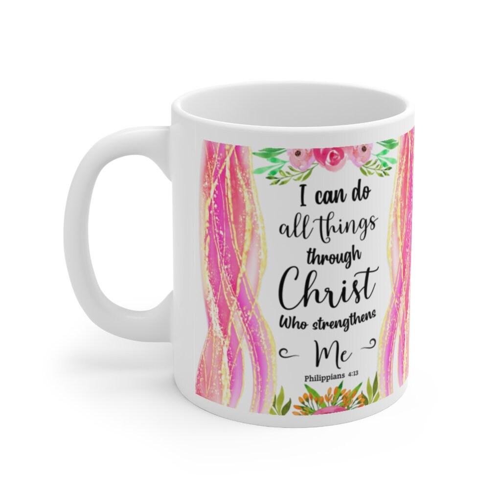 Philippians 4:13 | I can do all things through Christ who strengthens me Ceramic Mug 11oz best funny gift, bible mug, christian gifts, christian kitchen, christian mug, christian mugs, christian utensil, church mug, faith mug, jesus mugs, religious mug, religious mugs, spiritual mug - plusminusco.com