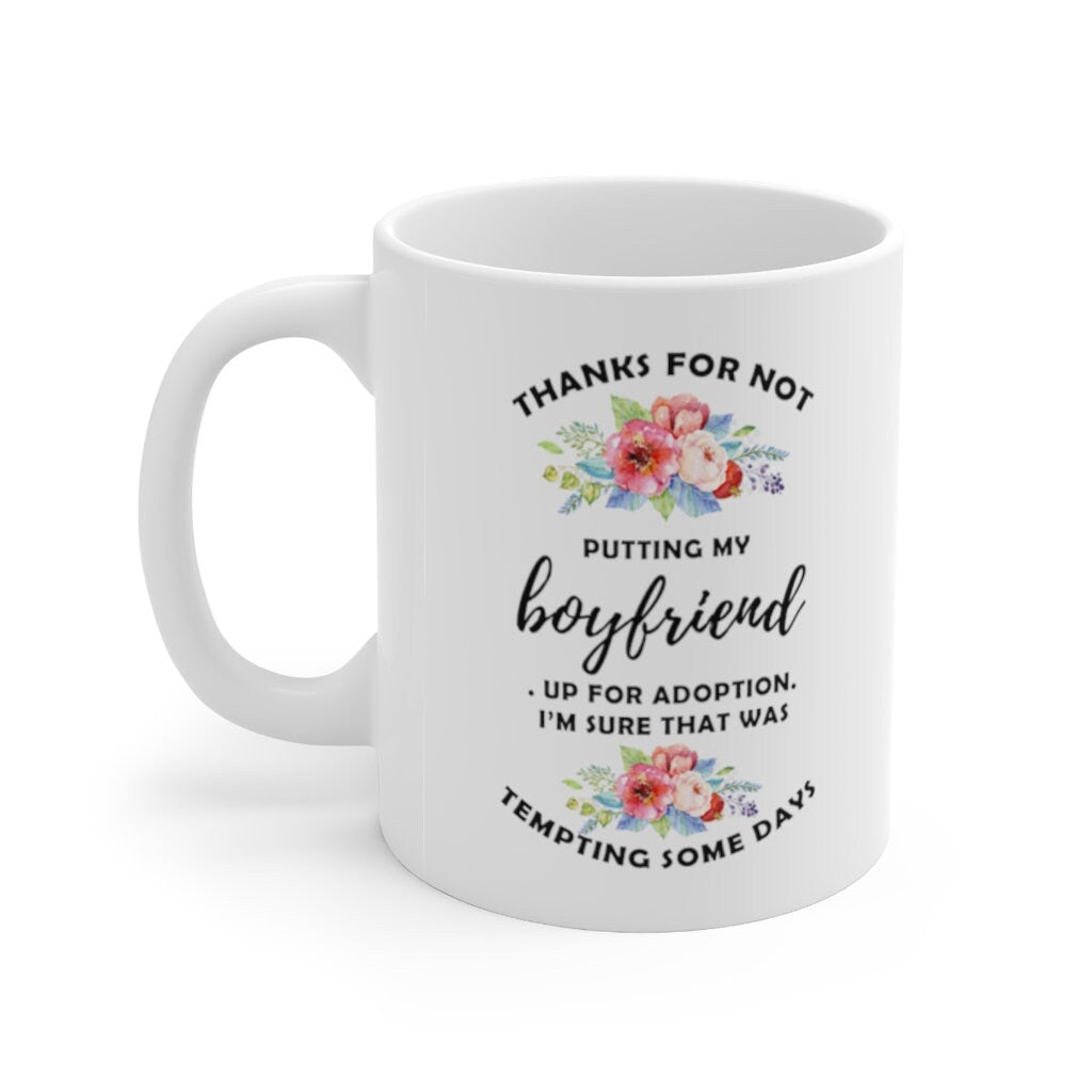 Thanks For Not Putting My Boyfriend Up For Adoption Accent Mugs, Funny Mugs, Christmas mug, Coffee Mug, Mom Gift, Mother&#39;s Day Gift, - plusminusco.com
