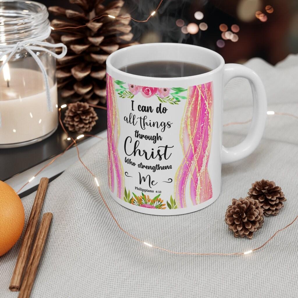 Philippians 4:13 | I can do all things through Christ who strengthens me Ceramic Mug 11oz best funny gift, bible mug, christian gifts, christian kitchen, christian mug, christian mugs, christian utensil, church mug, faith mug, jesus mugs, religious mug, religious mugs, spiritual mug - plusminusco.com