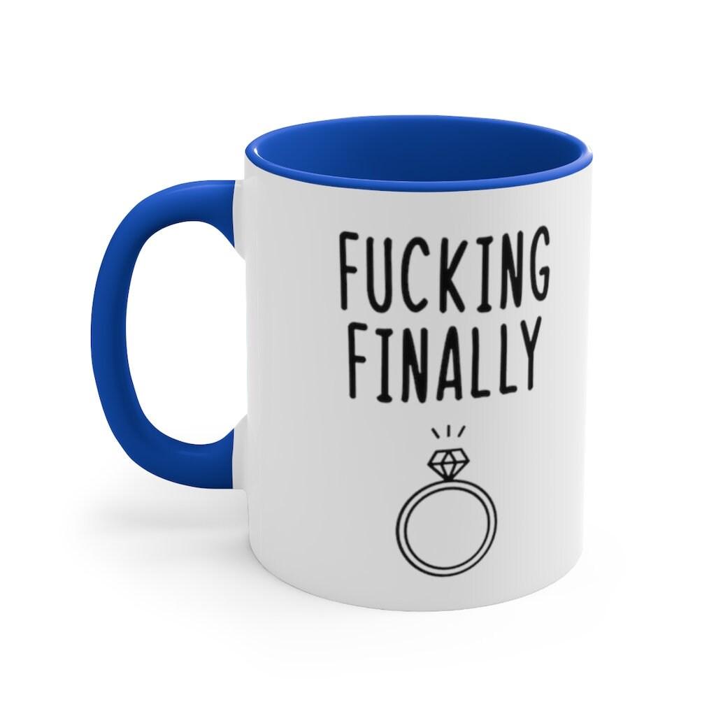 Fucking finally Accent Mugs,I Said Yes, Finally Engaged Gift, Fucking Finally Gift, Engaged as Fuck, Fucking Finally Mrs, Engaged Fuck Mug anniversary gift, bride mug, bridesmaid mug, custom name mug, engagement gift, engagement mug, funny wedding gift, groomsman gift, mr and mrs mugs, mrs and mrs mugs, personalized mug, wedding gift, wedding mug - plusminusco.com