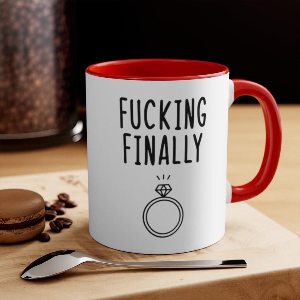 Fucking finally Accent Mugs,I Said Yes, Finally Engaged Gift, Fucking Finally Gift, Engaged as Fuck, Fucking Finally Mrs, Engaged Fuck Mug anniversary gift, bride mug, bridesmaid mug, custom name mug, engagement gift, engagement mug, funny wedding gift, groomsman gift, mr and mrs mugs, mrs and mrs mugs, personalized mug, wedding gift, wedding mug - plusminusco.com