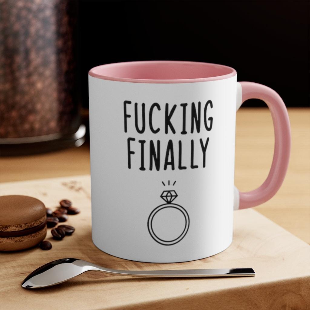 Fucking finally Accent Mugs,I Said Yes, Finally Engaged Gift, Fucking Finally Gift, Engaged as Fuck, Fucking Finally Mrs, Engaged Fuck Mug anniversary gift, bride mug, bridesmaid mug, custom name mug, engagement gift, engagement mug, funny wedding gift, groomsman gift, mr and mrs mugs, mrs and mrs mugs, personalized mug, wedding gift, wedding mug - plusminusco.com