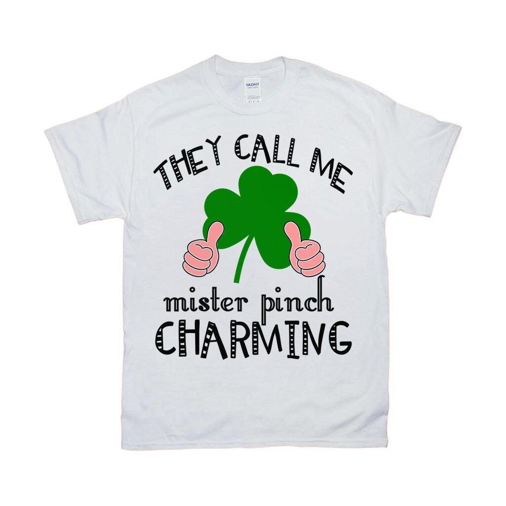 They Call Me Pinch Mister Charming, St. Patrick&#39;s Day T-shirts Call me Pinch, four leaf clover, funny st patricks, irish shirt, lucky shirt, saint patricks day, scottish celebration, shamrock shirt, st paddys day, st patrick party, St Patricks day, st patricks shirt, st pattys day shirt - plusminusco.com