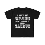 I May Be Wrong but I Doubt I'm A Taurus T-Shirts Taurus May Birthday Gift Ideas - plusminusco.com