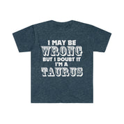 I May Be Wrong but I Doubt I'm A Taurus T-Shirts Taurus May Birthday Gift Ideas - plusminusco.com