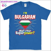 Im Bulgarian - Whats Your Superpower Mens T-Shirt - plusminusco.com