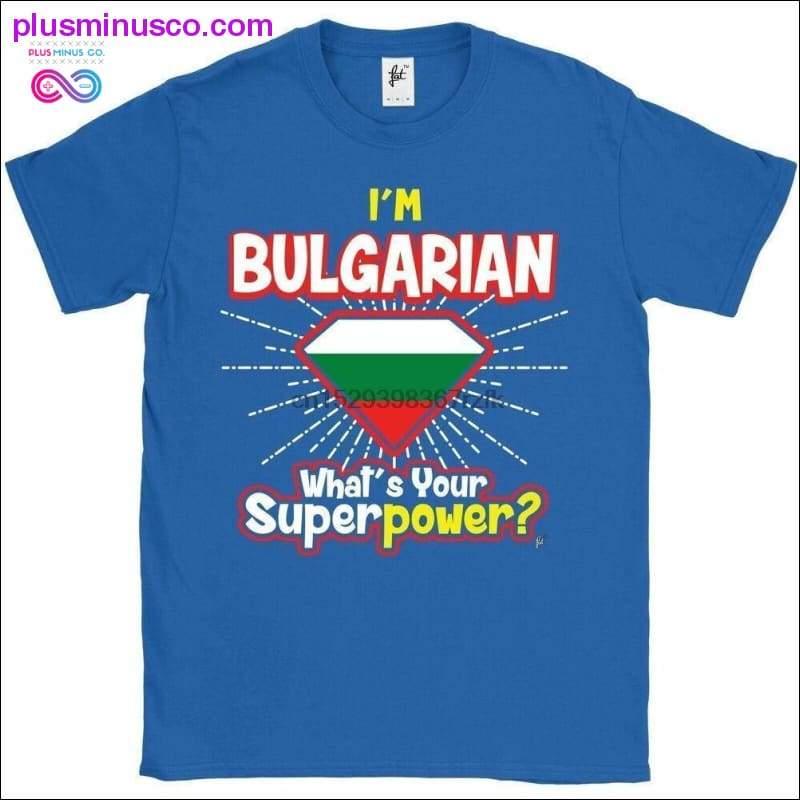 Im Bulgarian - Whats Your Superpower Mens T-Shirt - plusminusco.com