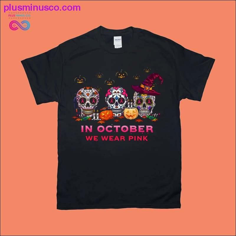 In October we wear pink T-Shirts - plusminusco.com