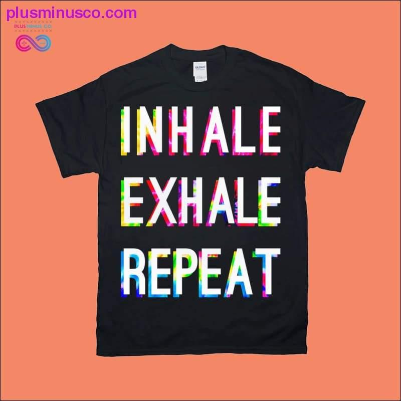 INHALE EXHALE REPEAT | dye color T-Shirts - plusminusco.com