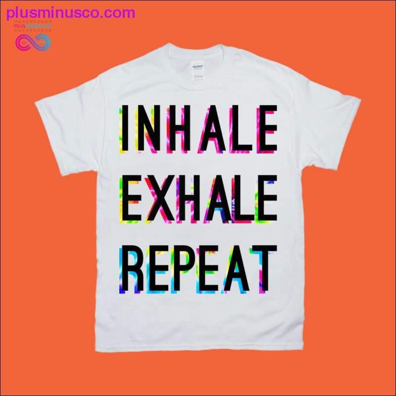 INHALE EXHALE REPEAT | dye color T-Shirts - plusminusco.com