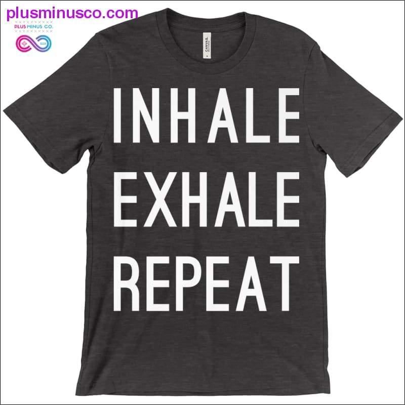Inhale Exhale Repeat T-Shirts - plusminusco.com