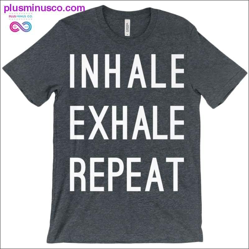 Inhale Exhale Repeat T-Shirts - plusminusco.com