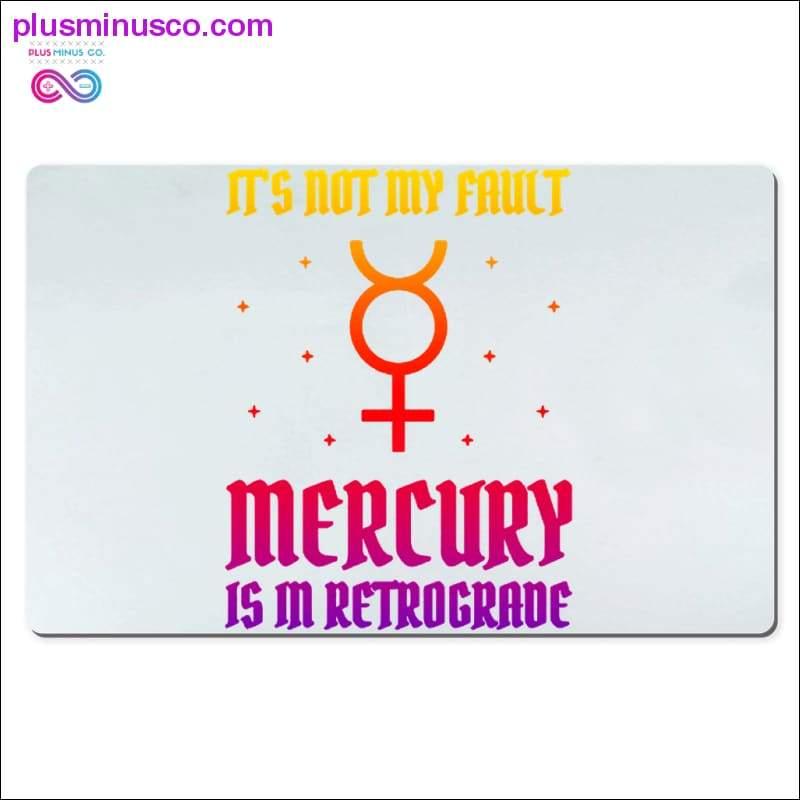 It's not my fault Mercury is in Retrograde Desk Mats - plusminusco.com