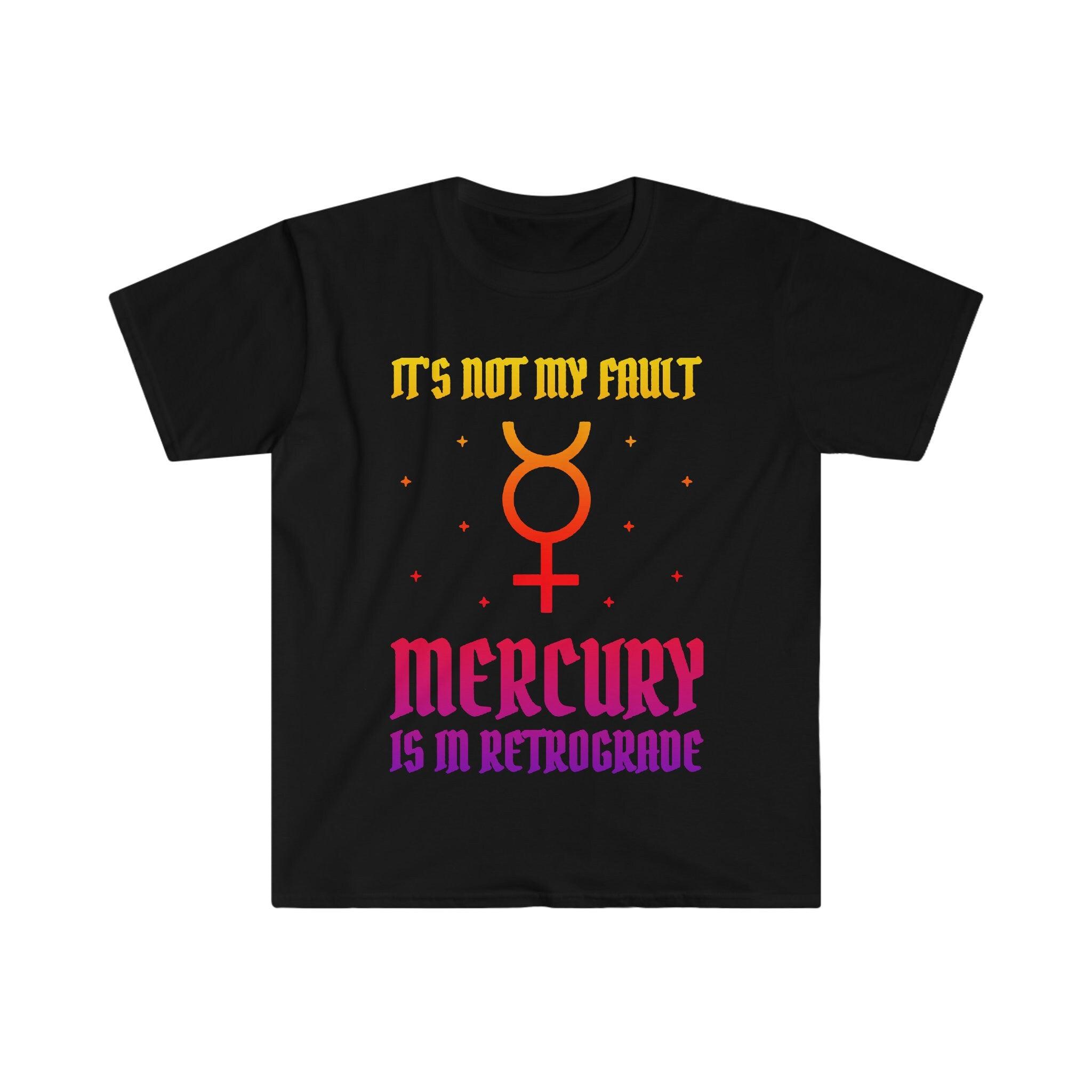 No es mi culpa que Mercurio esté en camisetas retrógradas, regalo de baile de Mercurio retrógrado, regalo astrológico retro de Mercurio, Mercurio retrógrado - plusminusco.com